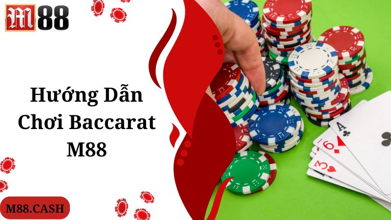 M88 Baccarat: Trò chơi game bài được yêu thích nhất 4 Truy cập nhanh, thả ga giải trí cùng M88 Baccarat