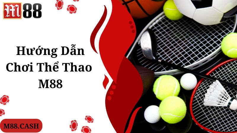 M88 Thể thao: Trang cá độ bóng đá uy tín lâu đời nhất châu Á 5 Truy cập trải nghiệm nhanh, tiện lợi cùng M88 thể thao